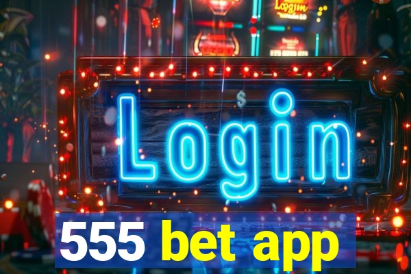 555 bet app